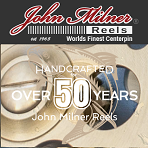 Proud dealer of John Milner Reels